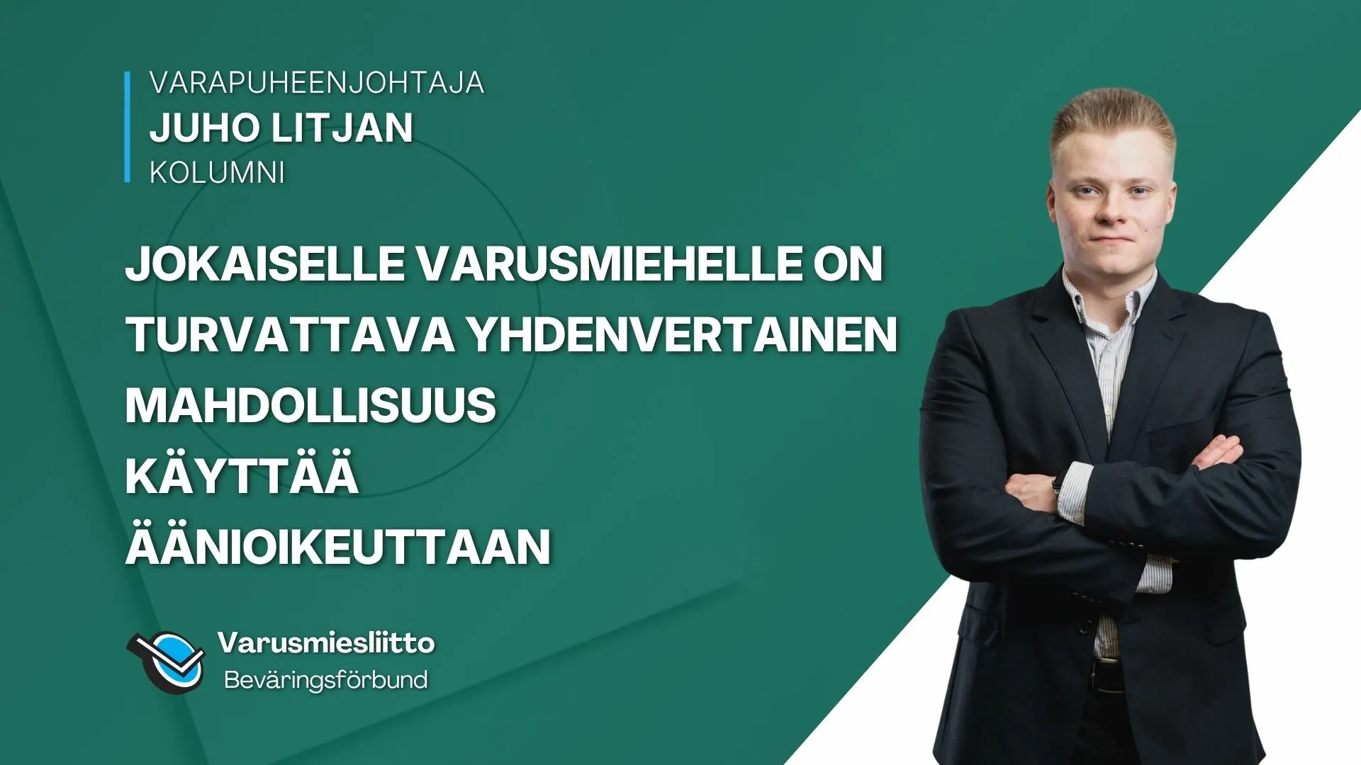 Jokaiselle varusmiehelle on turvattava yhdenvertainen mahdollisuus käyttää äänioikeuttaan